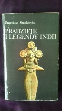Pradzieje i legendy Indii - E. Słuszkiewicz