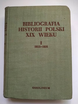 BIBLIOGRAFIA HISTORII POLSKI XIX W T.1 T. 2 cz1-2 