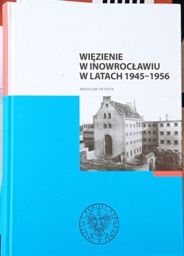 Więzienie w Inowrocławiu w latach 1945-1956 