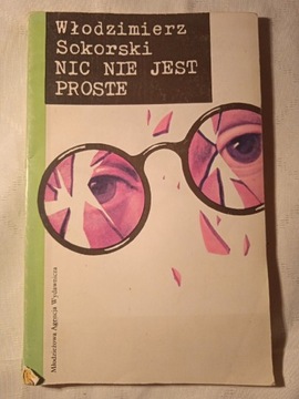 "Nic nie jest proste" Włodzimierz Sikorski