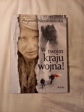 "W twoim kraju wojna!" Małgorzata Niezabitowska