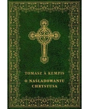 O naśladowaniu Chrystusa - A Kempis Tomasz