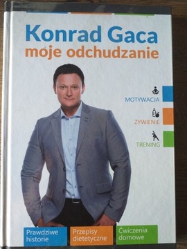 Konrad Gaca moje odchudzanie wyd. z roku 2013