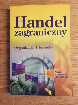 Handel zagraniczny Organizacja i technika 