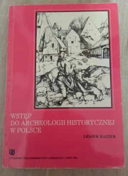 Wstęp do archeologii historycznej w Polsce Kajzer