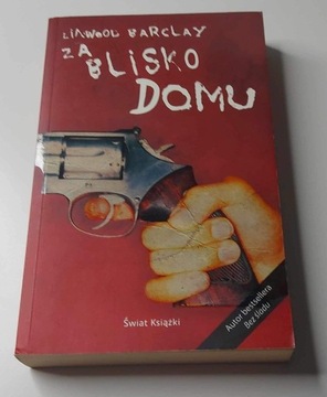 Książka Za Blisko Domu Linwood Barclay