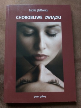 Chorobliwe związki - Cecilia Stefanescu