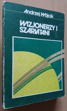 Wizjonerzy i szarlatani, tom I – Andrzej Wójcik