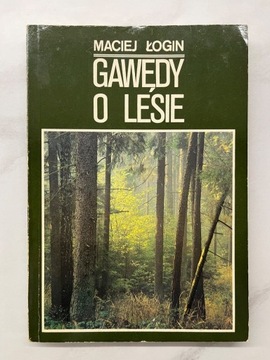Gawędy o lesie, Maciej Łogin