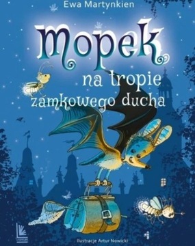 MOPEK NA TROPIE ZAMKOWEGO DUCHA, EWA MARTYNKIEN