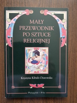 K. Kibish-Ożarowska - Mały przewodnik po sztuce