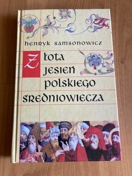 SAMSONOWICZ Złota jesień polskiego średniowiecza