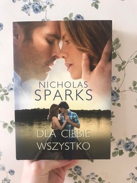 Dla ciebie wszystko Nicholas Sparks