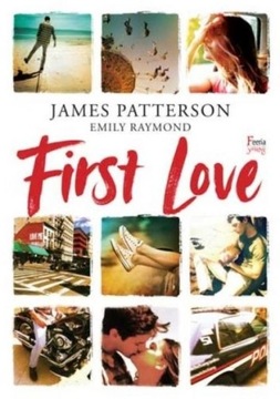 First Love - James Patterson Emily Raymond ~ NOWA