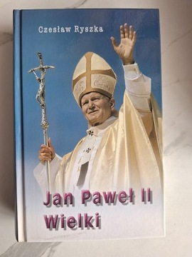 Jan Paweł II Wielki CzesawRyszka