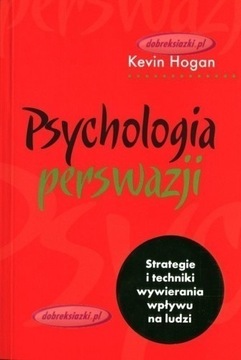 Psychologia perswazji  Kevin Hogan 2010