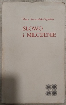 Marta Reszczyńska-Stypińska. Słowo i milczenie. 