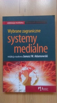 Wybrane zagraniczne systemy medialne - Adamowski