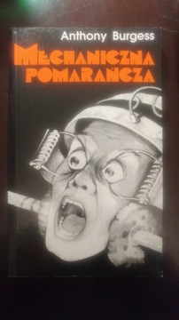 MECHANICZNA POMARAŃCZA Anthony Burgess **NOWA**