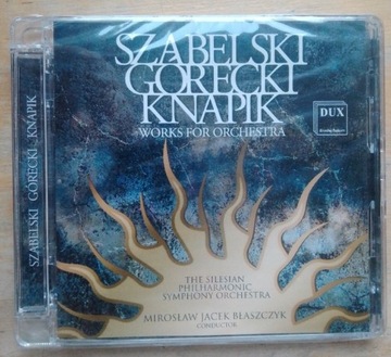 Szabelski/Górecki/Knapik - Works for Orchestra CD (nowa)