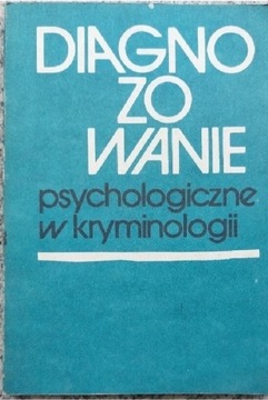Diagnozowanie psychologiczne w kryminologii 1986