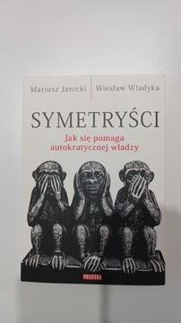 SYMETRYŚCI. MARIUSZ JANICKI, WIESŁAW WŁADYKA