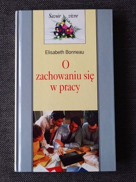 BONNEAU O ZACHOWANIU SIĘ W PRACY SAVOIR VIVRE