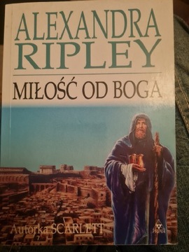 MIŁOŚĆ OD BOGA Alexandra Ripley