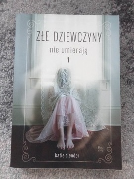 Złe dziewczyny nie umierają Katie Alender