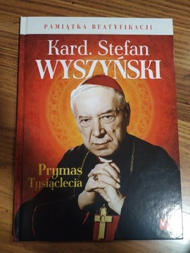 Kard. Stefan Wyszyński prymas tysiąclecia + płyta 