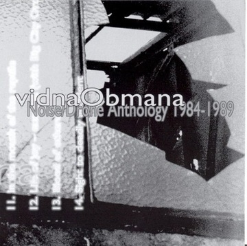 VIDNA OBMANA Noise / Drone Anthology 1984-1989