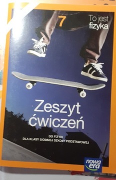 To jest fizyka 7 NOWE ćwiczenia Fizyka