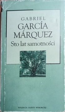 Sto lat samotności. Gabriel Garcia Marquez 