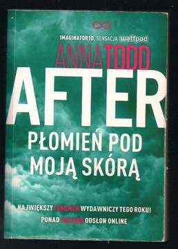 Seria AFTER - Płomień pod moją skórą - Anna Todd 