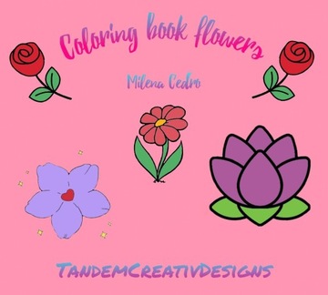 Coloring book, kolorowanki dla dzieci, dorosłych. Motyw kwiatów. 