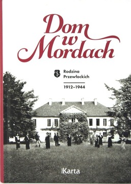 DOM W MORDACH Rodzina Przewłockich