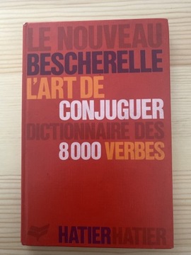 L’Art de Conjuguer: Dictionnaire des 8000 Verbes