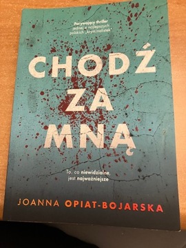 Chodź za mną - Joanna Opiat-Bojarska 