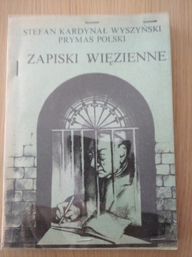 Stefan Kardynał Wyszyński .Zapiski więzienne