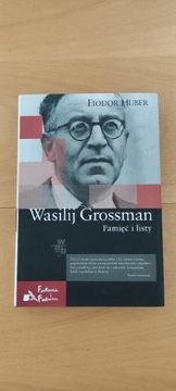 "Wasilij Grossman Pamięć i Listy" Fiodor Huber.