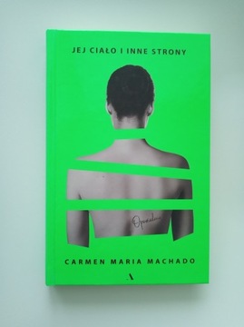 Jej ciało i inne strony Carmen Maria Machado