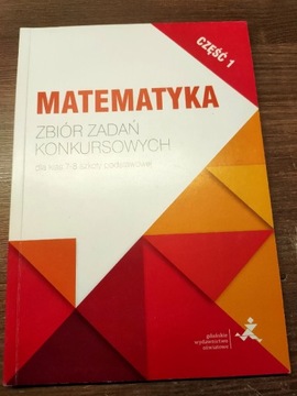 Matematyka. Zbiór zadań konkursowych dla klas 7-8