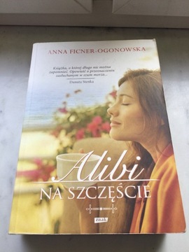 Anna Ficner - Ogonowska - Alibi na szczęście.