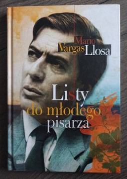 Mario Vargas Llosa - Listy do młodego pisarza