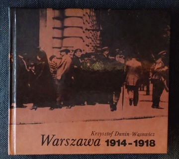 Warszawa 1914-1918 Krzysztof Wąsowicz