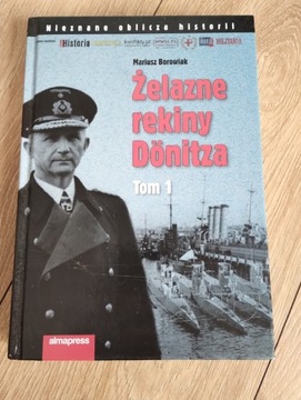 Mariusz Borowiak Żelazne rekiny Dönitza tom 1