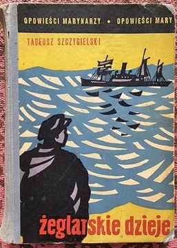 Żeglarskie Dzieje" Tadeusza Szczygielskiego 1959r.