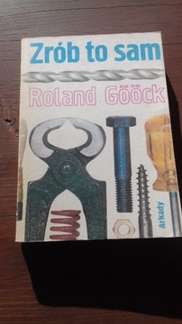 Zrób to sam - Roland Goock, wyd. ARKADY 1984r.