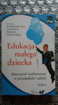 Edukacja małego dziecka. Nauczyciel-wychowawca...