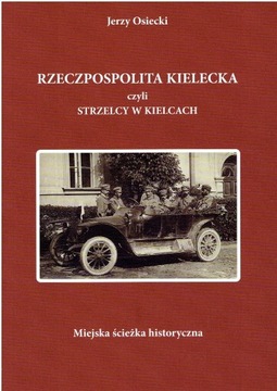 Rzeczpospolita Kielecka czyli strzelcy w Kielcach